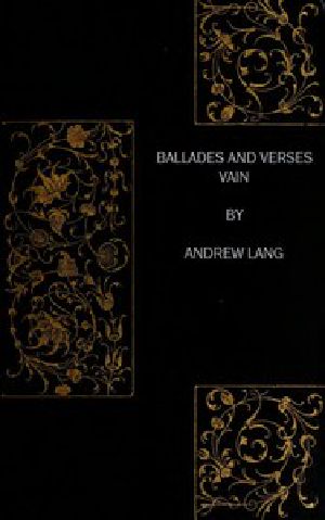 [Gutenberg 45173] • Ballades and Verses Vain